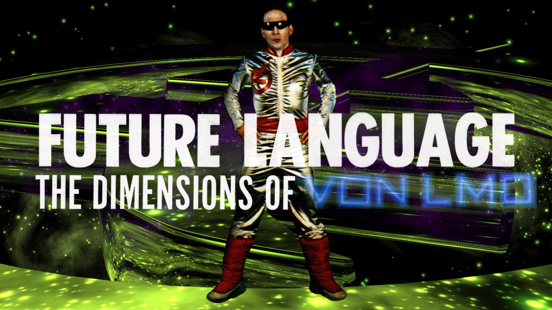 Future Language: The Dimensions of Von LMO